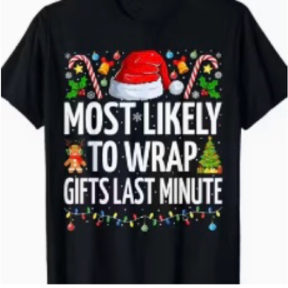 Festive Christmas T-Shirt-‘Most Likely To Wrap Gifts Last Minute’ 🎁